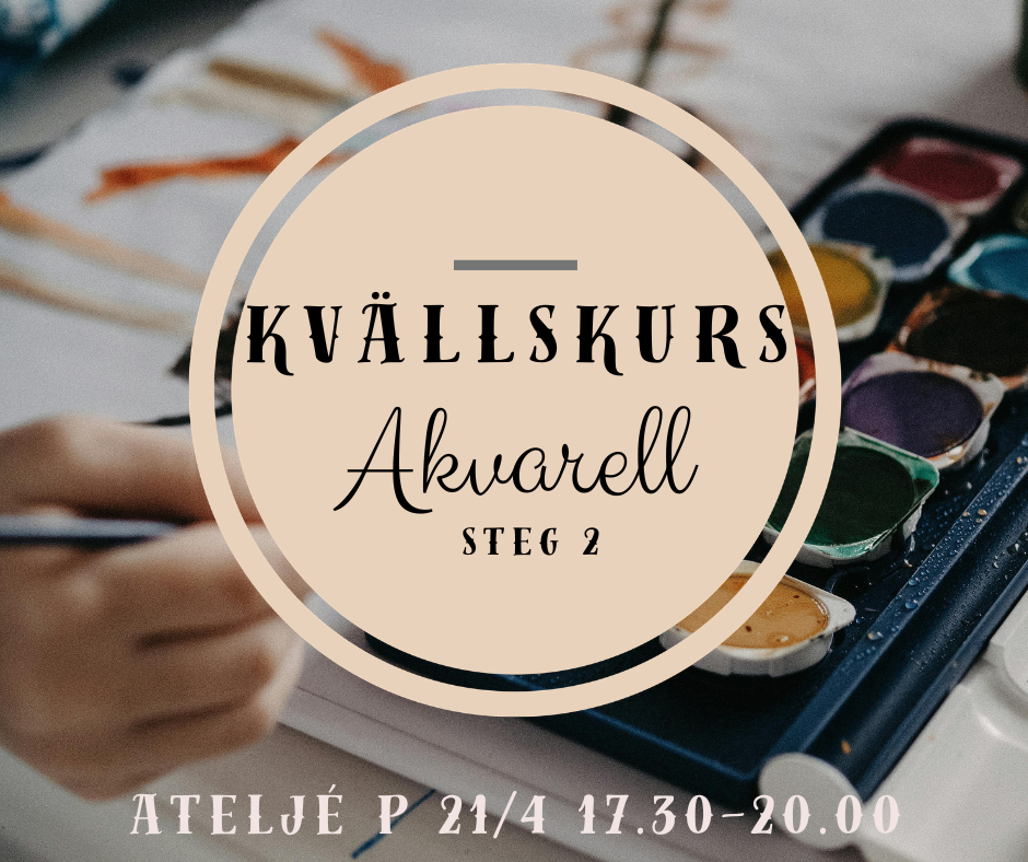 KVÄLLSKURS Akvarell 4 tillfällen- Steg 2
